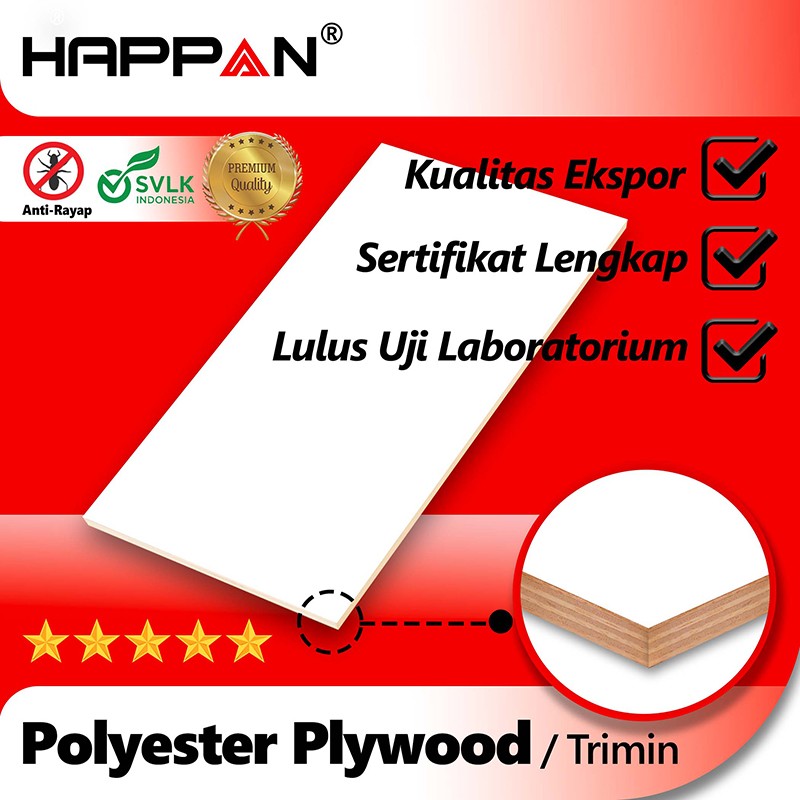 HAPPAN® - Polyester Plywood | Triplek Melamin Putih, Paling Diminati oleh Pelanggan Indonesia