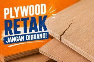 Plywood retak jangan dibuang